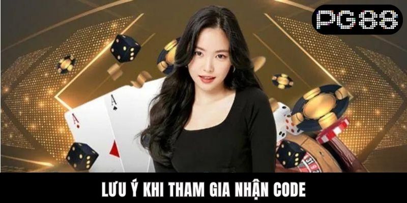 Lưu ý khi tham gia nhận code