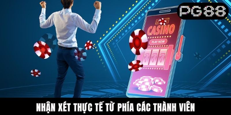 Nhận xét thực tế từ phía các thành viên