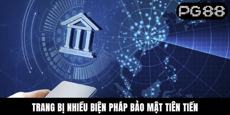 Trang bị nhiều biện pháp bảo mật tiên tiến