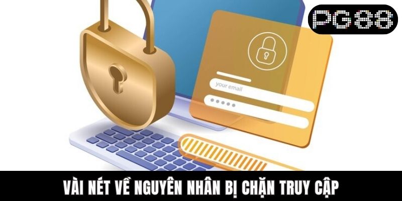 Vài nét về nguyên nhân bị chặn truy cập