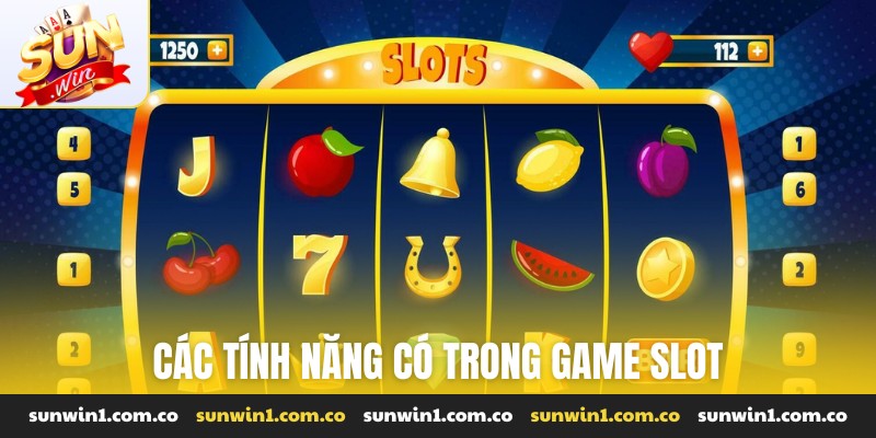 Các tính năng có trong game slot