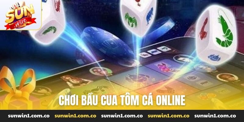Chơi bầu cua tôm cá online