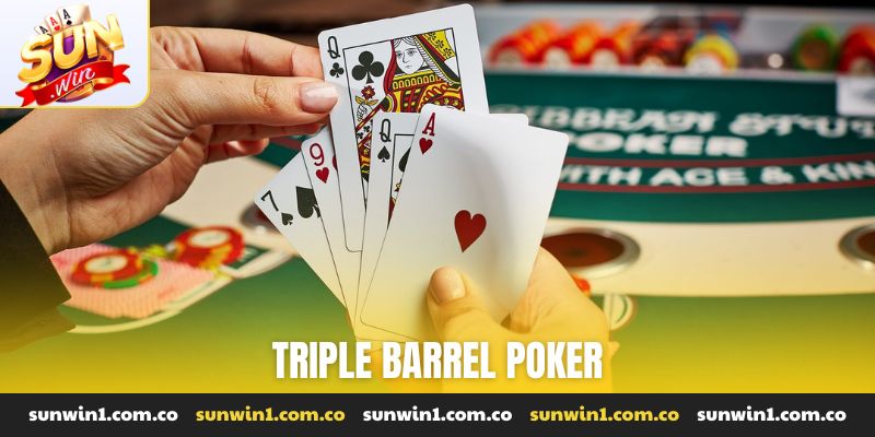 Triple barrel poker